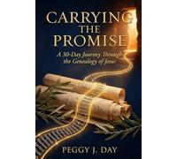 Carrying the Promise: A 30 day Devotional Journey through the Geneology of Jesus