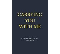 Carrying you with me: A blank lined grief journal for loss of father