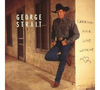 Carrying Your Love with Me by Strait George (1997-04-22)