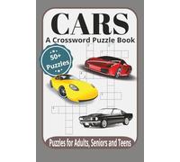 Cars A Crossword Puzzle Book 50+ Puzzles Puzzles For Adults, Seniors And Teens: Crossword Puzzles with Easy to Read Print about Car, Car Models, Car ... … Gift for Vacations, Holidays and Relaxation
