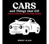 Cars and Things that GO: High-Contrast Picture Book for Newborns and Babies: 13 (High-Contrast Baby Books)