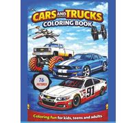 Cars and Trucks Coloring Book: A Fun and Educational Vehicle Coloring Book for Boys Ages 6-12 Featuring Cars, Trucks, Monster Trucks, Hot Rods, and Detailed Backgrounds