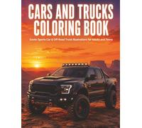 Cars and Trucks Coloring Book: Exotic Sports Car & Off-Road Truck Illustrations for Adults and Teens