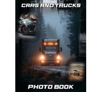 Cars and Trucks Photography Book: Automotive Photo Collection For Vehicle Enthusiasts | 40 Stunning Car & Truck Images