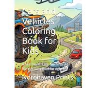 Cars and Vehicles Coloring Book for Kids: A to Z Trucks, Cars, Machines and More Activity Book for Ages 3-8 (Nordhaven Prints Coloring Books)