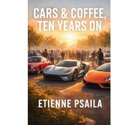 Cars & Coffee, Ten Years On: The Anatomy of a Meet