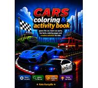 Cars Coloring & Activity Book: Fun Car Coloring Pages, Guess the Car Games, Car Parts, Funny Facts and Learning Activities for Kids