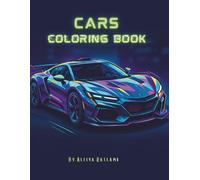 Cars Coloring Book: 50 Unique Illustrations - Super cars , Unique, Modern, High-tech cars, Exotic Cars, and Sports Cars. For all Car Lovers.