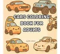 CARS COLORING BOOK FOR ADULTS: A 92-Page Collection of Relaxing Automotive Designs Featuring Muscle Cars, Sports Cars, and Classic Vehicles. Providing Dozens of Engaging Automotive Images