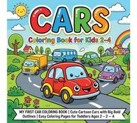 Cars Coloring Book for Kids 2-4: My First Car Coloring Book Cute Cartoon Cars with Big Bold Outlines Easy Coloring Pages for Toddlers Ages 2-4 (The Drift & Drag Workshop)