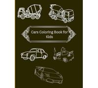 Cars Coloring Book for Kids: 50 Fun Cars to Color for Boys and Girls Ages 3-8 | Easy, Bold Designs Featuring Sports Cars, Classic Cars, Police Cars, Muscle Cars, and More