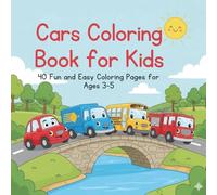 Cars Coloring Book for Kids Ages 3-5: 40 Single-Sided Coloring Pages with Cars, Trucks, Buses and Vehicles | Big, Simple Designs for Toddlers