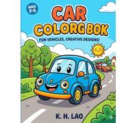 Cars Coloring Book for Kids Ages 3-6: Fun and Easy Vehicle Coloring Pages Featuring Race Cars, Police Car, and Cute Automobiles for Preschoolers and Young Children