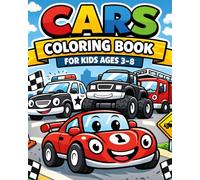 Cars Coloring Book for Kids Ages 3-8: Big and Easy Cars, Trucks, and Vehicle Coloring Pages to Spark Creativity and Early Learning