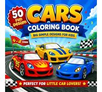Cars Coloring Book for Kids Ages 4-8: 50 Fun & Easy Race Car Designs for Boys and Girls - Big, Simple Coloring Pages for Preschool & Early Elementary Kids