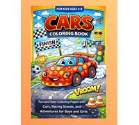 Cars Coloring Book for Kids Ages 4-8: Fun and Easy Coloring Pages with Cars, Racing Scenes, and Adventures for Boys and Girls (Cute Dot Marker Coloring Books For Toddlers)