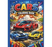 Cars Coloring Book for Kids Ages 7-12: Fun and Creative Car Coloring Pages for Boys (Ultimate Vehicles Coloring Series)