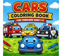 Cars Coloring Book for Toddlers 1-3: Fun and Easy Vehicle Coloring Pages, 50 Big Simple Car Illustrations for Boys & Girls with Thick Lines (Little Hands Coloring Series)