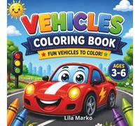 Cars Coloring Book: Fun Vehicles to Color Easy Super Cute | Trucks Tractors and More | Easy and Relaxing Coloring Book for Kids Ages 3-6