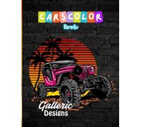 Cars Colour Book: A Fun and Relaxing Coloring Adventure with Sports Cars, Supercars, Race Cars, Trucks and Classic Vehicles for All Ages