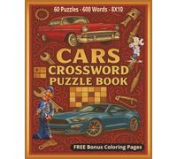 Cars Crossword Puzzle Book: A Fun and Challenging Car-Themed Activity Book Featuring 60 Unique Crossword Puzzles, 600 Auto-Related Words, Bonus ... Car Lovers, Mechanics, and All Puzzle Fans.
