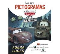 Cars en la Carretera. Leo con pictogramas. Luces fuera (Disney. Lectoescritura): . (Aprendo con Disney)