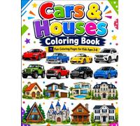 Cars & Houses Coloring Book for Kids Ages 3-8: 44 Fun and Easy Coloring Pages Featuring Cars, Trucks, SUVs, Cottages, Villas, and More: A Big Coloring ... Fine Motor Skills, and Screen-Free