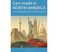 Cars made in NORTH AMERICA: An Encyclopaedia of Car Production 2024-25 (Global Cars)