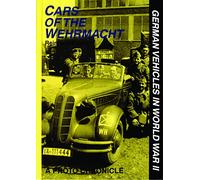 Cars of the Wehrmacht: German Vehicles in World War II