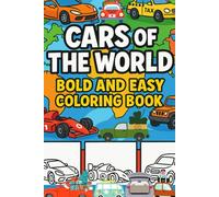 Cars of the World Coloring Book: Bold and Easy Car Coloring Pages for Kids - Fun Vehicles from Around the World