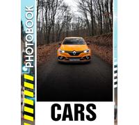 Cars Photo Book: An Impressive Display of Automotive Icons, Speed Machines, and Stunning Design Masterpieces | Vehicle Photobook