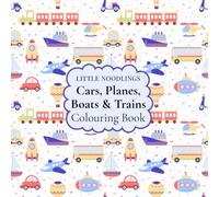 Cars, Planes, Boats and Trains ~ Colouring Book for Toddlers: 50 Easy Pictures of Things That Go | Clear Bold Outlines | Big Square Book | First ... (Little Noodlings ~ Colouring Books)