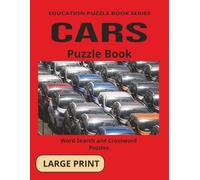 CARS PUZZLE BOOK: Word Search and Crossword Puzzles With Large Print for Seniors and Adults About Cars, Culture and more. 8 1/2 by 11 inches, 120 ... And More (Education Puzzle Book Series)