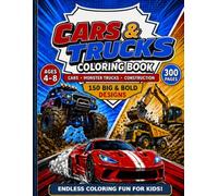 Cars & Trucks Coloring Book: 150 Big & Bold Vehicle Designs Featuring Cars, Monster Trucks & Construction Vehicles for Kids Ages 4-8