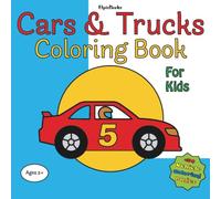 Cars & Trucks Coloring Book for Kids: A Vehicle Coloring Adventure for Kids on the Go (More than 50 Unique Vehicle Images to Color for Kids 2 and Up)