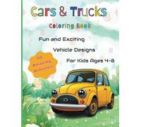 Cars & Trucks Coloring Book For Kids Ages 4-8: 60 Amazing Vehicles to Color (8.5 x 11 in)