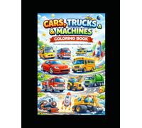 Cars, Trucks & Machines Coloring Book: Fun and Easy Vehicle Coloring Pages for Kids