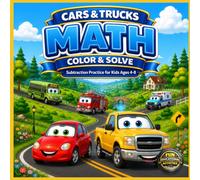 Cars & Trucks Math Workbook for Kids Ages 4-8: Subtraction Practice with Fun Coloring Pages, Simple Math Activities & Vehicle Facts for Preschool, Kindergarten, 1st Grade & 2nd Grade