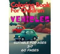 Cars, Trucks & More - Fun Coloring for Children: Planes, Trains & Automobiles - Kids’ Coloring Adventure