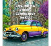 Cars, Trucks & Vehicles Coloring Book for Kids