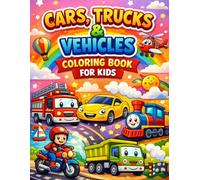 Cars, Trucks & Vehicles Coloring Book for Kids: Cute and Easy Vehicle Designs for Boys & Girls | Perfect Gift for Toddlers and Preschoolers
