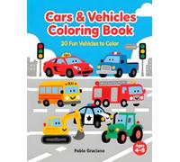 Cars & Vehicles Coloring Book for Kids: 30 Fun Vehicles to Color (Coloring Adventures by Pablo Graciano)