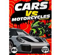 Cars vs Motorcycles Coloring Book: Fun Racing Vehicles Coloring Pages for Kids & Teens Ages 6-18