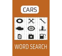CARS WORD SEARCH PUZZLE: A Fun Collection of Automotive, Engine, and Car Racing Word Search Puzzles | Over 50 Challenges