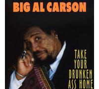 Big Al Carson - Take Your Drunken Ass Home