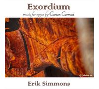 Carson Cooman Exordium - Music for Organ By Carson Cooman (CD) (Importación USA)