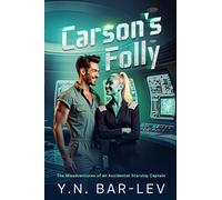 Carson's Folly: The Misadventures of an Accidental Starship Captain (Legacy of the Founders)