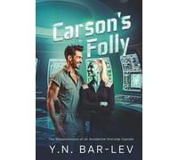 Carson's Folly: The Misadventures of an Accidental Starship Captain