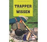 Carsten Bothe Trapperwissen: Leben in der Wildnis (Tapa blanda)