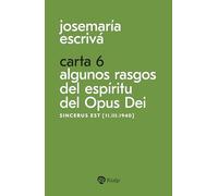 Carta 6. Algunos rasgos del espíritu del Opus Dei: Sincerus est [11.III.1940] (Libros de Josemaría Escrivá de Balaguer)
